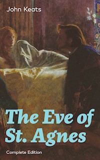 The Eve of St. Agnes (Complete Edition) - John Keats - E-Book