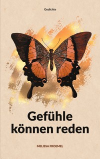 Gefühle können reden - Melissa Froemel - E-Book