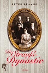 Die Strauß-Dynastie - Peter Prange - E-Book