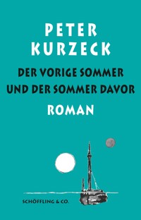 Der vorige Sommer und der Sommer davor - Peter Kurzeck - E-Book