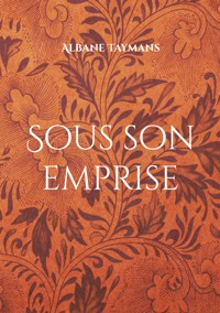 Sous son emprise - Albane Taymans - E-Book