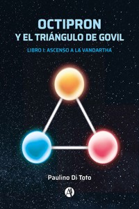 Octipron y el Triángulo de Govil - Paulino Di Toto - E-Book