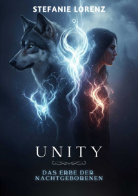Unity - Stefanie Lorenz - E-Book