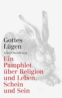 Gottes Lügen - Albert Mambourg - E-Book