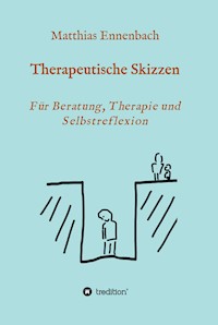 Therapeutische Skizzen - Dr. Matthias Ennenbach - E-Book