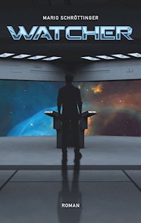 Watcher - Mario Schröttinger - E-Book