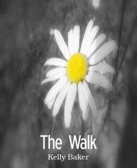 The Walk - Kelly Baker - E-Book