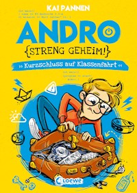 Andro, streng geheim! (Band 3) - Kurzschluss auf Klassenfahrt - Kai Pannen - E-Book