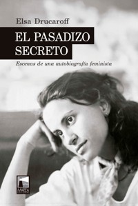 El pasadizo secreto - Elsa Drucaroff - E-Book