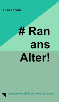 # Ran-ans-Alter! - Lisa Frohn - E-Book