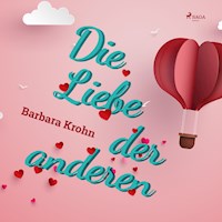 Die Liebe der anderen (Ungekürzt) - Barbara Krohn - Hörbuch