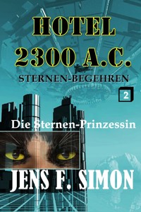 Die Sternen-Prinzessin (Hotel 2300 A.C. 2) - Jens F. Simon - E-Book