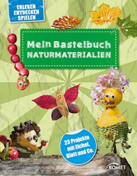 Mein Bastelbuch Naturmaterialien - Anita Fischer - E-Book