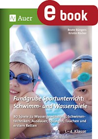 Fundgrube Sportunterricht: Schwimm- & Wasserspiele - Beate Büngers - E-Book