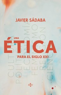 Una ética para el siglo XXI - Javier Sádaba - E-Book