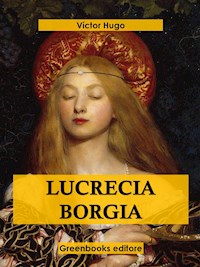 Lucrecia Borgia - Victor Hugo - E-Book