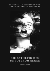 Die Ästhetik des Unvollkommenen - Mia Hadorn - E-Book