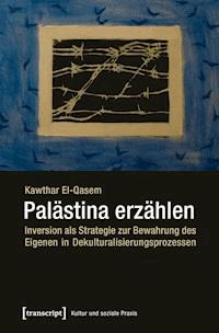Palästina erzählen - Kawthar El-Qasem - E-Book