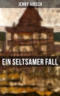 Ein seltsamer Fall - Jenny Hirsch - E-Book