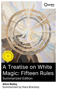 A Treatise on White Magic: Fifteen Rules (Summarized Edition) - Alice Bailey - E-Book