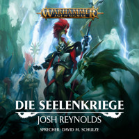 Warhammer Age of Sigmar: Die Seelenkriege - Josh Reynolds - Hörbuch