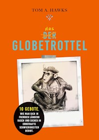 Das Globetrottel - Tom A. Hawks - E-Book