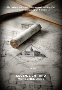 Logen, Licht und Menschenliebe - Jean de Vary  - E-Book