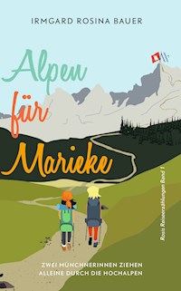 Alpen für Marieke - Irmgard Rosina Bauer - E-Book