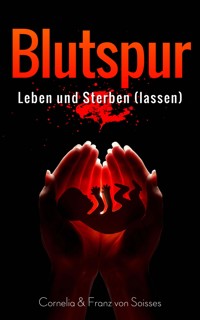 Blutspur - Cornelia von Soisses - E-Book