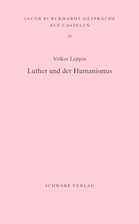 Luther und der Humanismus - Volker Leppin - E-Book