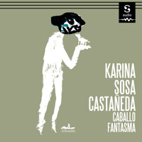 Caballo fantasma - Karina Sosa Castañeda - Hörbuch