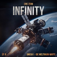 Infinity, Episode 8: Omega I - Die Weltraum-Waffe - Eric Zerm - Hörbuch