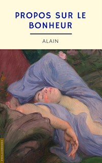 Propos sur le bonheur (annoté) - Alain - E-Book