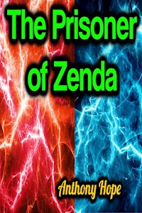 The Prisoner of Zenda - Anthony Hope - E-Book