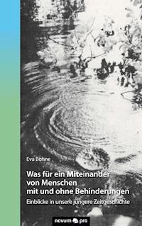 Was für ein Mit-einander von Menschen mit und ohne Behinderungen - Eva Bohne - E-Book