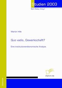 Quo vadis, Gewerkschaft? - Martin Hille - E-Book