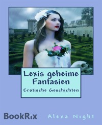 Lexis geheime Fantasien - Alexa Night - E-Book