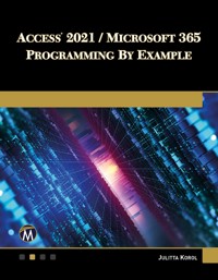 Access 2021 / Microsoft 365 Programming by Example - Mercury Learning and Information - E-Book