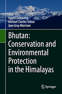 Bhutan: Conservation and Environmental Protection in the Himalayas - Ugyen Tshewang - E-Book