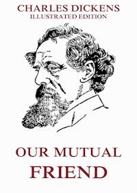 Our Mutual Friend - Charles Dickens. - E-Book + Hörbuch