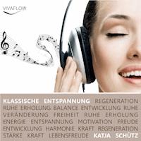 Klassische Entspannung - Mehr Ruhe, Gelassenheit & Kraft durch Tiefenentspannung - Katja Schütz - Hörbuch