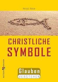 Christliche Symbole - Heidi Rose - E-Book
