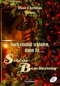 Noch einmal schlafen, dann ist ... Schöne Bescherung - Hans Christian Baum - E-Book