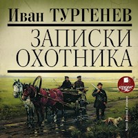 Записки охотника - Ivan Turgenev - Hörbuch