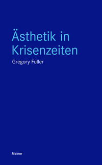 Ästhetik in Krisenzeiten - Gregory Fuller - E-Book