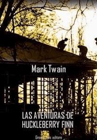 Las aventuras de Huckleberry Finn - Mark Twain - E-Book