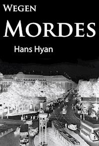Wegen Mordes - Hans Hyan - E-Book