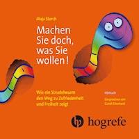 Machen Sie doch, was Sie wollen! - Maja Storch - E-Book + Hörbuch