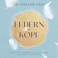 Federn im Kopf - Dr. Stefanie Gräf - Hörbuch