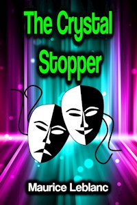 The Crystal Stopper - Leblanc Maurice - E-Book